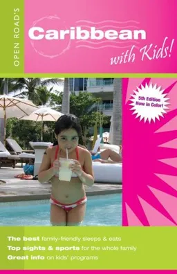 Open Road's Caribbean with Kids (Open Road Travel Guides Caribbean With Kids)