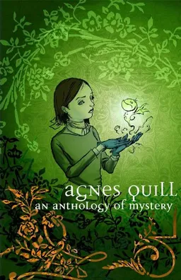 Agnes Quill: An Anthology Of Mystery
