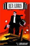 Rex Libris Volume One: I, Librarian (Rex Libris)