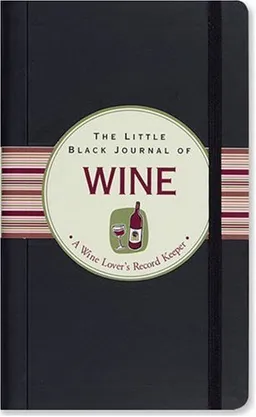 The Little Black Journal of Wine: A Wine Lover's Record Keeper (Little Black Books) (Guided Journal Series)