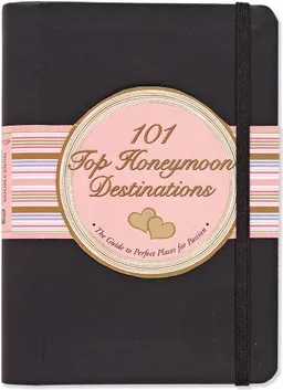 101 Top Honeymoon Destinations: The Guide to Perfect Places for Passion (Little Black Books)