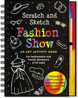 Fashion Show Scratch and Sketch: An Art Activity Book for Fashionable and Trendy Designers of All Ages (Activity Book Series)