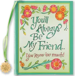 You'll Always be My Friend You Know Too Much! (Mini Book) (Charming Petites)