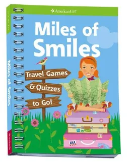 Miles of Smiles: Travel Games and Quizzes to Go (American Girl Library)