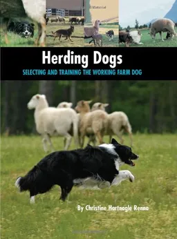 Herding Dogs: Selecting and Training the Working Farm Dog (Country Dog)