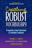 Creating Robust Vocabulary: Frequently Asked Questions and Extended Examples (Solving Problems in the Teaching of Literacy)