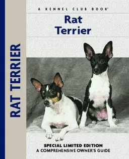 עטיפת הספר Rat Terrier: A Comprehensive Owner's Guide מאת Alice J. Kane