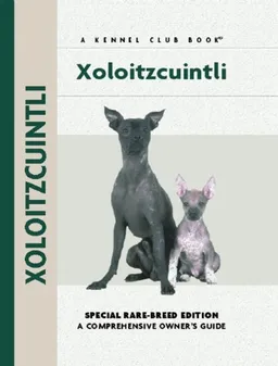 Xoloitzcuintli (Comprehensive Owner's Guide)