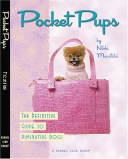 Pocket Pups: The Definitive Guide to Diminutive Dogs (Kennel Club Dog Breed Series)