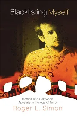 Blacklisting Myself: Memoir of a Hollywood Apostate in the Age of Terror