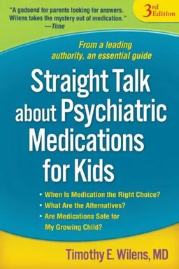 עטיפת הספר Straight Talk about Psychiatric Medications for Kids, Third Edition מאת Timothy E. Wilens MD
