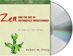 Zen and the Art of Motorcycle Maintenance: An Inquiry Into Values