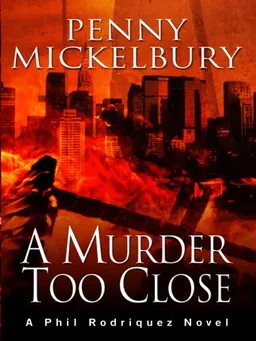 עטיפת הספר A Murder Too Close: A Phil Rodriquez Novel (Five Star Mystery Series) מאת Penny Mickelbury