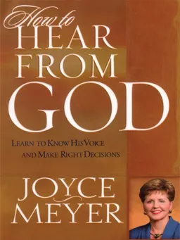 עטיפת הספר How to Hear from God: Learn to Know His Voice And Make Right Decisions מאת Joyce Meyer