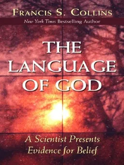 עטיפת הספר The Language of God: A Scientist Presents Evidence for Belief (Walker Large Print Books) מאת Francis S. Collins