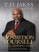 Reposition Yourself: Living Life Without Limits (Christian Softcover Originals)