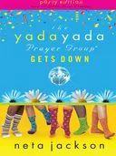 The Yada Yada Prayer Group Gets Down (Thorndike Press Large Print Christian Fiction)
