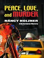 עטיפת הספר Peace, Love, and Murder (Five Star Mystery Series) מאת Nancy Holzner
