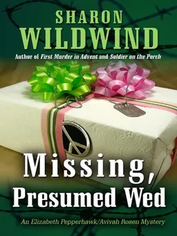 Missing, Presumed Wed: An Elizabeth Pepperhawk/ Avivah Rosen Mystery (Five Star Mystery Series)