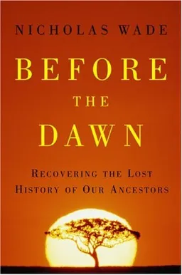 Before the Dawn: Recovering the Lost History of Our Ancestors