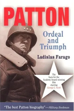 עטיפת הספר Patton: Ordeal and Triumph מאת Ladislas Farago