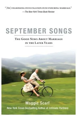 September Songs: The Good News About Marriage in the Later Years