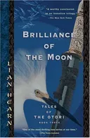 Brilliance of the Moon: Tales of the Otori, Book Three (Tales of the Otori, Book 3)