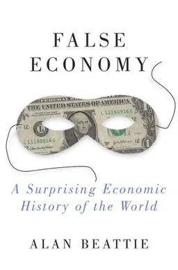 False Economy: A Surprising Economic History of the World