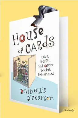 House of Cards: Love, Faith, and Other Social Expressions