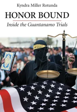 עטיפת הספר Honor Bound: Inside the Guantanamo Trials מאת Kyndra Rotunda
