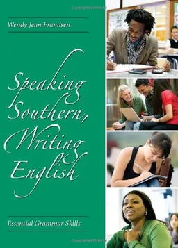 עטיפת הספר Speaking Southern, Writing English: Essential Grammar Skills מאת Wendy Jean Frandsen