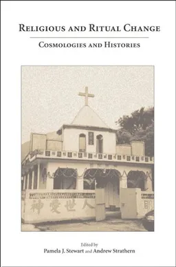 עטיפת הספר Religious and Ritual Change: Cosmologies and Histories מאת Pamela J. Stewart