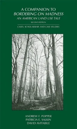 עטיפת הספר A Companion to Bordering on Madness, an American Land Use Tale, Second Edition: Cases, Scholarship, and Case Studies מאת Andrew F. Popper