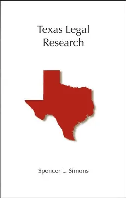 עטיפת הספר Texas Legal Research (Carolina Academic Press Legal Research Series) מאת Spencer L. Simons
