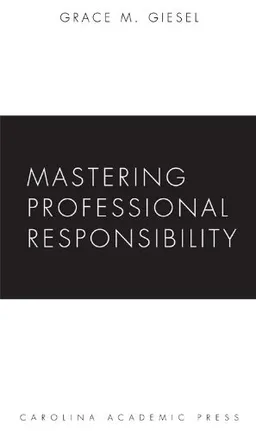 עטיפת הספר Mastering Professional Responsibility מאת Grace M. Giesel