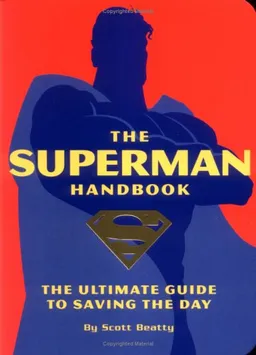 The Superman Handbook: The Ultimate Guide to Saving the Day