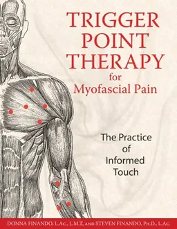 עטיפת הספר Trigger Point Therapy for Myofascial Pain: The Practice of Informed Touch מאת Donna Finando L.Ac.  L.M.T.