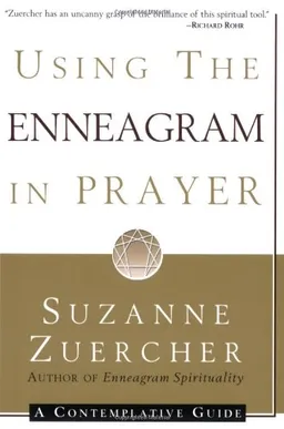 Using the Enneagram in Prayer: A Contemplative Guide