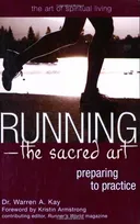Running - The Sacred Art: Preparing to Practice (Art of Spiritual Living Series)