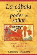 La cábala y el poder de soñar: Despertar a una vida visionaria (Spanish Edition)