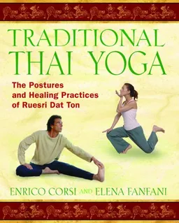 עטיפת הספר Traditional Thai Yoga: The Postures and Healing Practices of Ruesri Dat Ton מאת Enrico Corsi