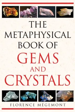 עטיפת הספר The Metaphysical Book of Gems and Crystals מאת Florence Mégemont