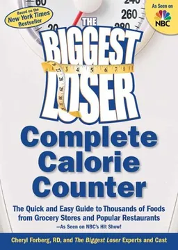 The Biggest Loser Calorie Counter: The Quick and Easy Guide to Thousands of Foods from Grocery Stores and Popular Restaurants--As Seen on NBC's Hit Show!