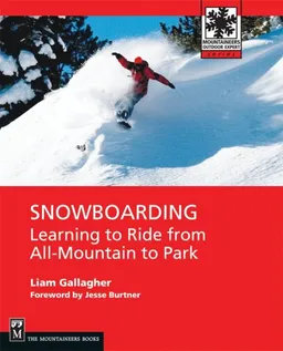 עטיפת הספר Snowboarding: Learning to Ride from All Mountain to Park (Moes) מאת Liam Gallagher