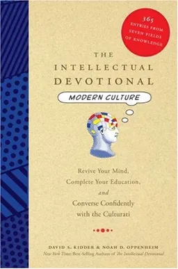 The Intellectual Devotional Modern Culture: Revive Your Mind, Complete Your Education, and Converse Confidently with the Culturati