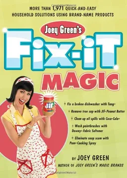Joey Green's Fix-It Magic: More than 1,971 Quick-and-Easy Household Solutions Using Brand-Name Products