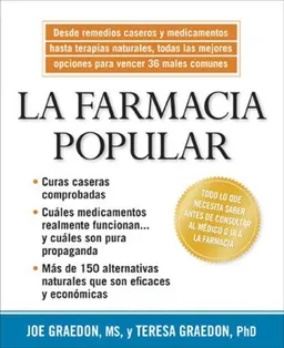 La Farmacia Popular: Desde remedios caseros y medicamentos hasta terapias naturales, todas las mejores opciones para vencer 36 males comunes (Spanish Edition)