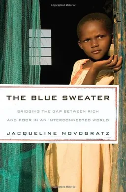 The Blue Sweater: Bridging the Gap Between Rich and Poor in an Interconnected World