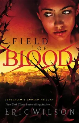 Field of Blood (Jerusalem's Undead Trilogy, Book 1) (Bk. 1)