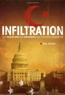 עטיפת הספר Infiltration: How Muslim Spies and Subversives have Penetrated Washington מאת Paul Sperry